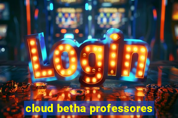 cloud betha professores